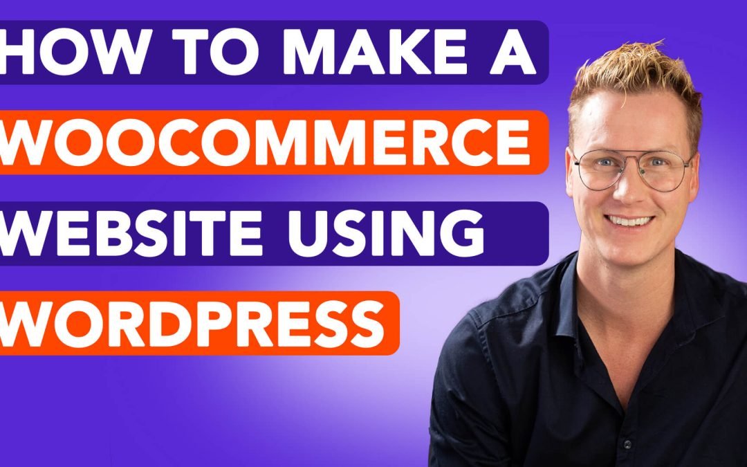 How To Make A WooCommerce Website Using WordPress
