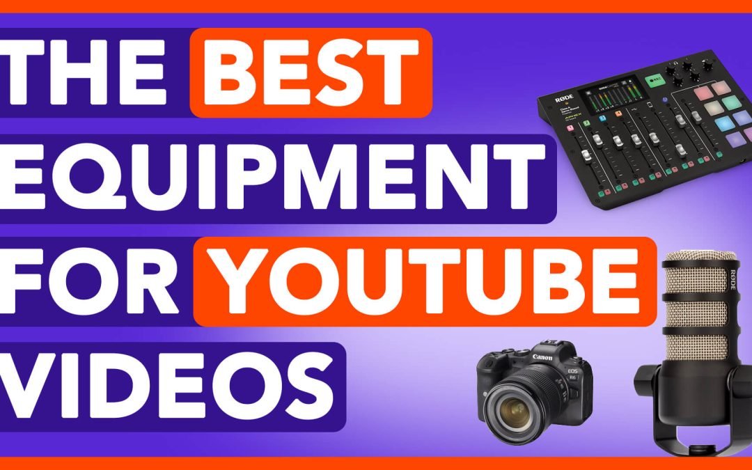 Equipment To Use When Making Videos For YouTube